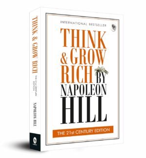 Think and Grow Rich: THE 21st CENTURY EDITION