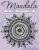 Mandala Coloring Book For Teens: Adult Coloring Book (Art Book Series)